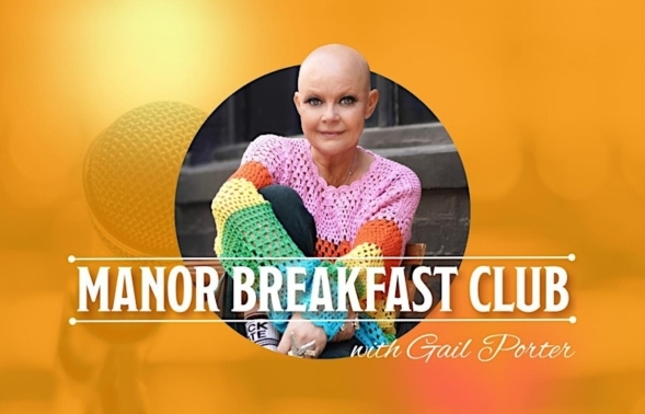 Manor Breakfast Club with Gail Porter