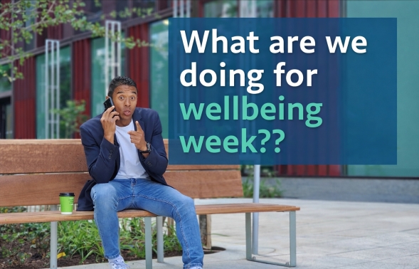 What are we doing for WELLBEING WEEK